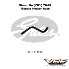 Gates Bypass Heater Hose Nissan Patrol GU Y61 TB45E 4.5L 02-1160